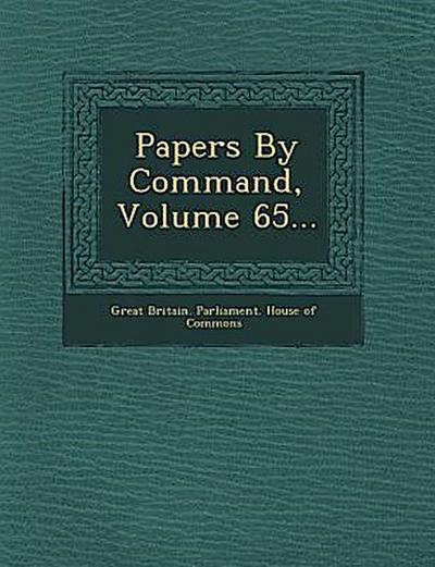 Papers by Command, Volume 65...
