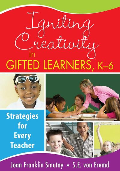 Igniting Creativity in Gifted Learners, K-6