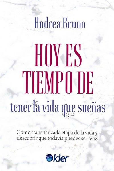 Hoy es tiempo de tener la vida que sueñas