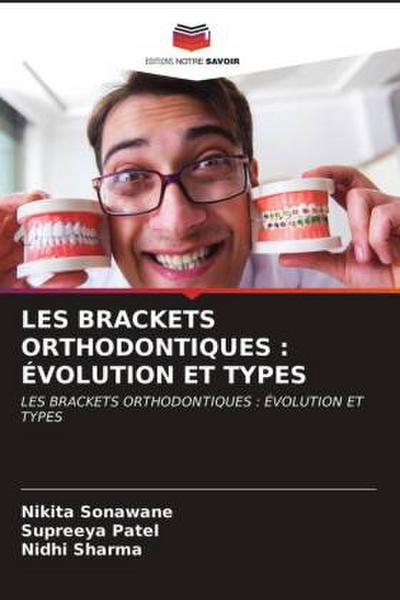 LES BRACKETS ORTHODONTIQUES : ÉVOLUTION ET TYPES