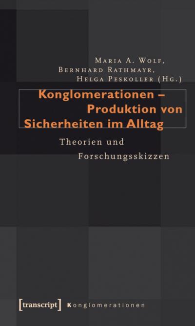 Konglomerationen - Produktion von Sicherheiten im Alltag