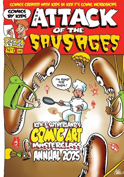 Attack Of The Sausages - Kev F’s Comic Art Masterclass Annual 2025 Colour Edition
