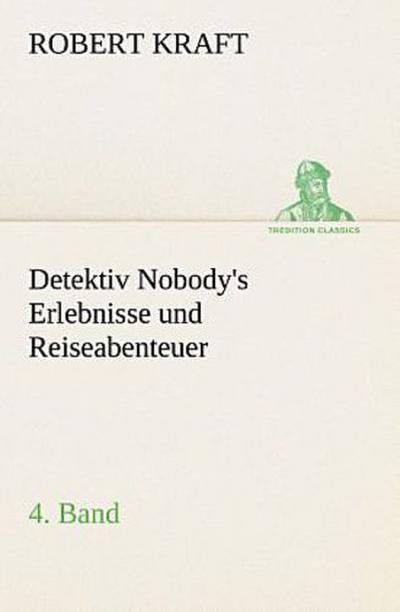 Detektiv Nobody’s Erlebnisse und Reiseabenteuer