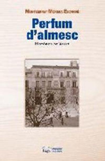 Perfum d’almesc : histories de Valls