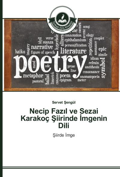 Necip Faz¿l ve Sezai Karakoç ¿iirinde ¿mgenin Dili