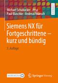 Siemens NX für Fortgeschrittene ¿ kurz und bündig
