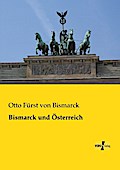 Bismarck und Österreich