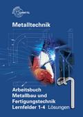 Arbeitsbuch Metallbau und Fertigungstechnik Lernfe