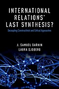 International Relations’ Last Synthesis?