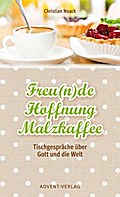 Freu(n)de, Hoffnung, Malzkaffee