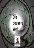 Die bessere Welt