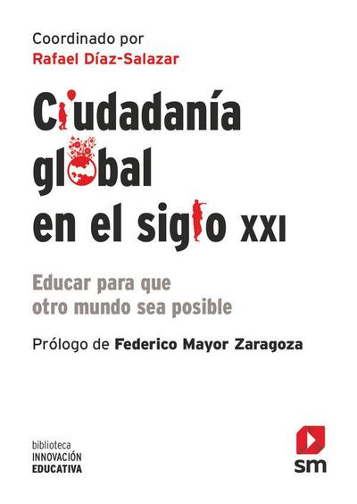 Ciudadanía global en el siglo XXI : educar para que otro mundo sea posible