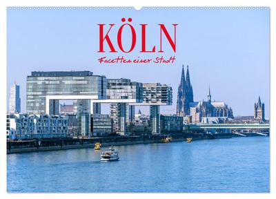 Köln - Facetten einer Stadt (Wandkalender 2024 DIN A2 quer), CALVENDO Monatskalender
