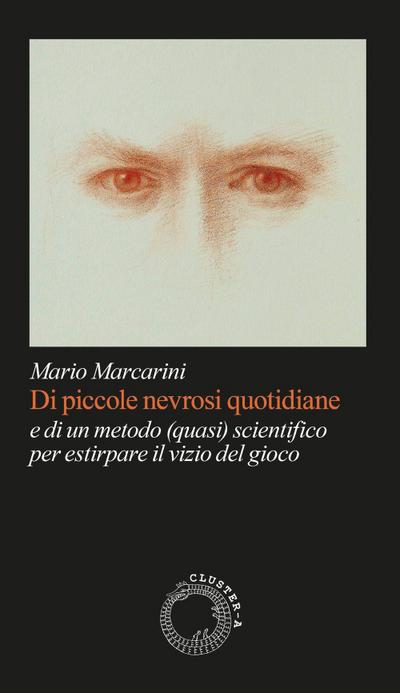 Di piccole nevrosi quotidiane. E di un metodo (quasi) scientifico per estirpare il vizio del gioco
