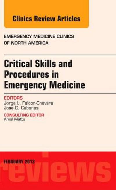 Critical Skills and Procedures in Emergency Medicine, an Issue of Emergency Medicine Clinics