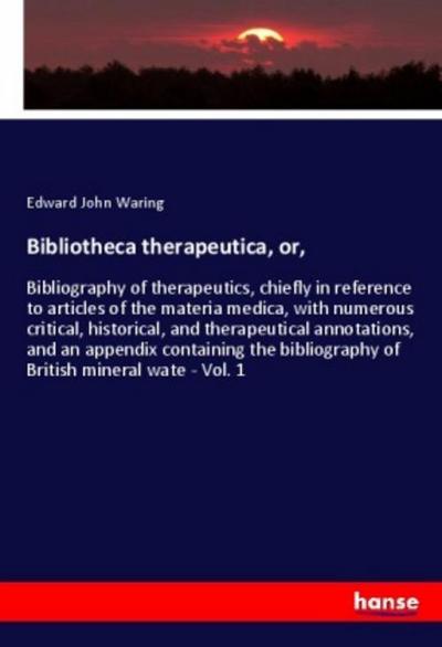 Bibliotheca therapeutica, or