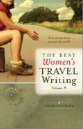 The Best Women’s Travel Writing, Volume 9
