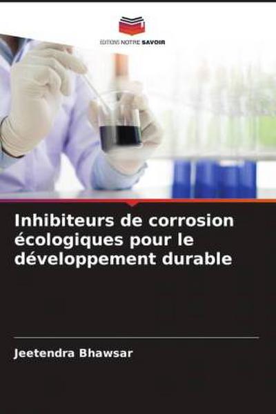 Inhibiteurs de corrosion écologiques pour le développement durable