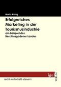 Erfolgreiches Marketing in der Tourismusindustrie am Beispiel des Berchtesgadener Landes