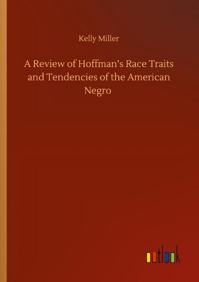 A Review of Hoffman’s Race Traits and Tendencies of the American Negro