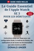 Le Guide Essentiel de l’Apple Watch SE 3 pour les Débutants