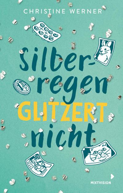 Silberregen glitzert nicht: Lebensnahes Kinderbuch ab 11 Jahren mit ernstem Thema (Suchtprobleme bei Eltern)