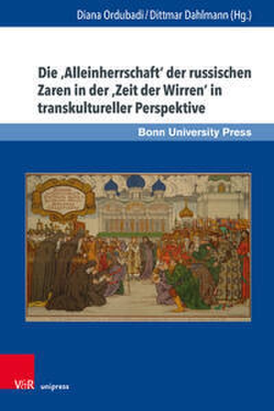 Die Alleinherrschaft der russischen Zaren in der Zeit der Wirren in transkultureller Perspektive