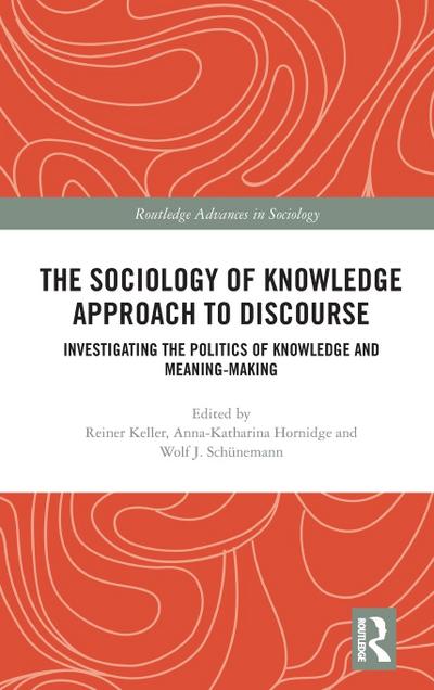 The Sociology of Knowledge Approach to Discourse