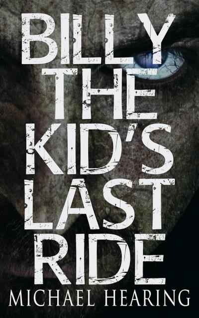 Billy The Kid’s Last Ride