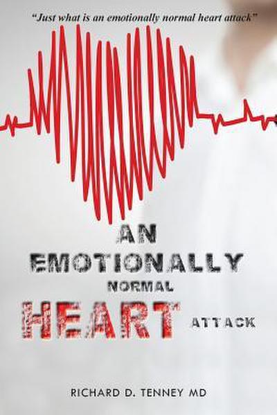 An Emotionally Normal Heart Attack
