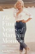 The Final Years of Marilyn Monroe