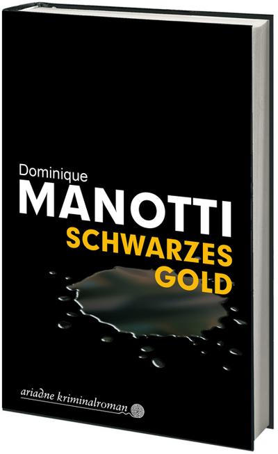 Schwarzes Gold: Ausgezeichnet mit dem Grand Prix du Roman Noir 2016 (Ariadne Kriminalroman)