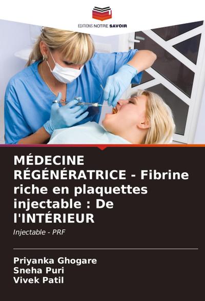 MÉDECINE RÉGÉNÉRATRICE - Fibrine riche en plaquettes injectable : De l’INTÉRIEUR