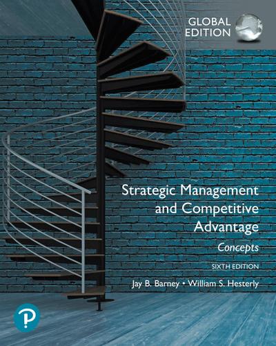 Strategic Management and Competitive Advantage: Concepts, Global Edition