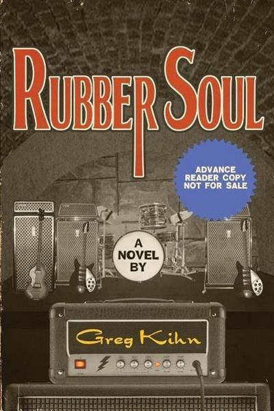 Kihn, G: Rubber Soul (Advance Reader Copy)