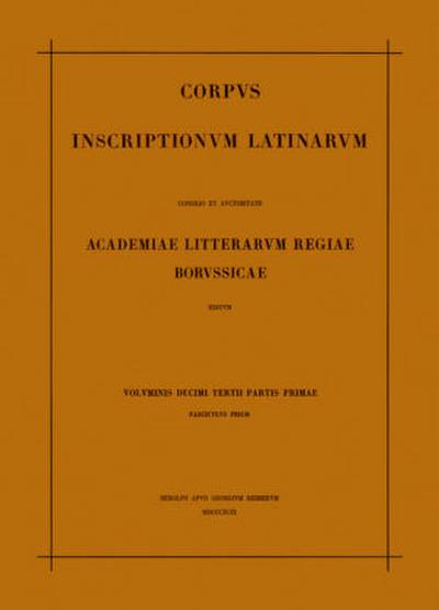 Corpus inscriptionum Latinarum. Inscriptiones trium Galliarum et Germaniarum Latinae. Pars I: Inscriptiones Aquitaniae et Lugdunensis