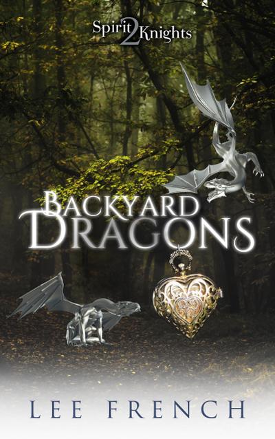 Backyard Dragons (Spirit Knights, #2)