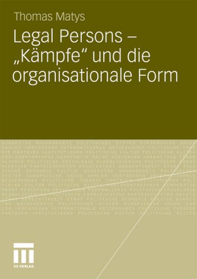 Legal Persons - "Kämpfe" und die organisationale Form