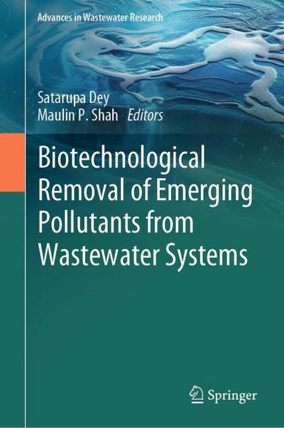 Biotechnological Removal of Emerging Pollutants from Wastewater Systems