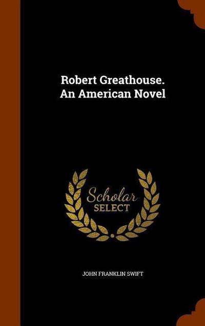 Robert Greathouse. An American Novel