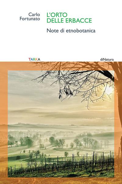 L’ orto delle erbacce. Note di etnobotanica