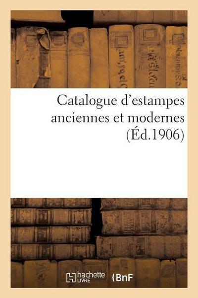 Catalogue d’Estampes Anciennes Et Modernes