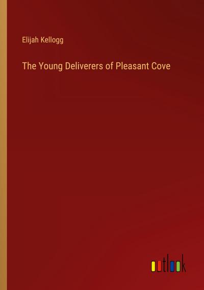 The Young Deliverers of Pleasant Cove