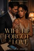 The Wife He Forgot to Love