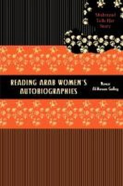 Reading Arab Women’s Autobiographies