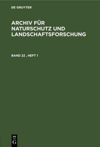 Archiv für Naturschutz und Landschaftsforschung. Band 22, Heft 1