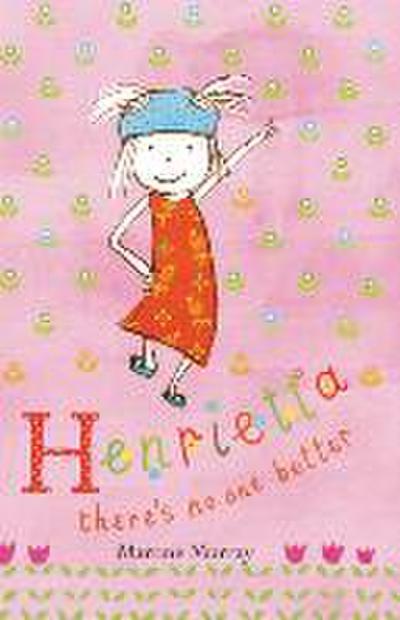 Henrietta There’s No One Better