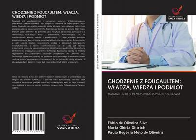 CHODZENIE Z FOUCAULTEM: W¿ADZA, WIEDZA I PODMIOT