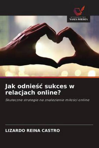 Jak odnie¿¿ sukces w relacjach online?
