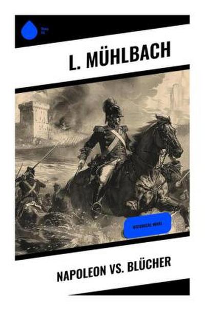 Napoleon vs. Blücher